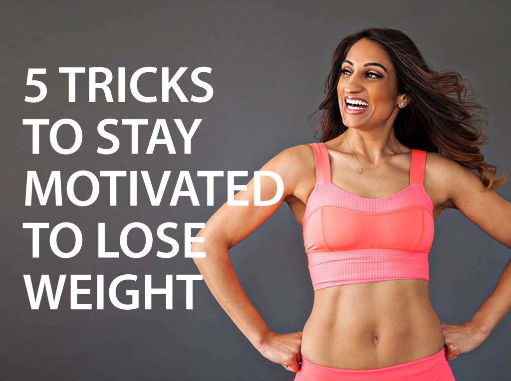 5 Tricks to Stay Motivated to Lose Weight