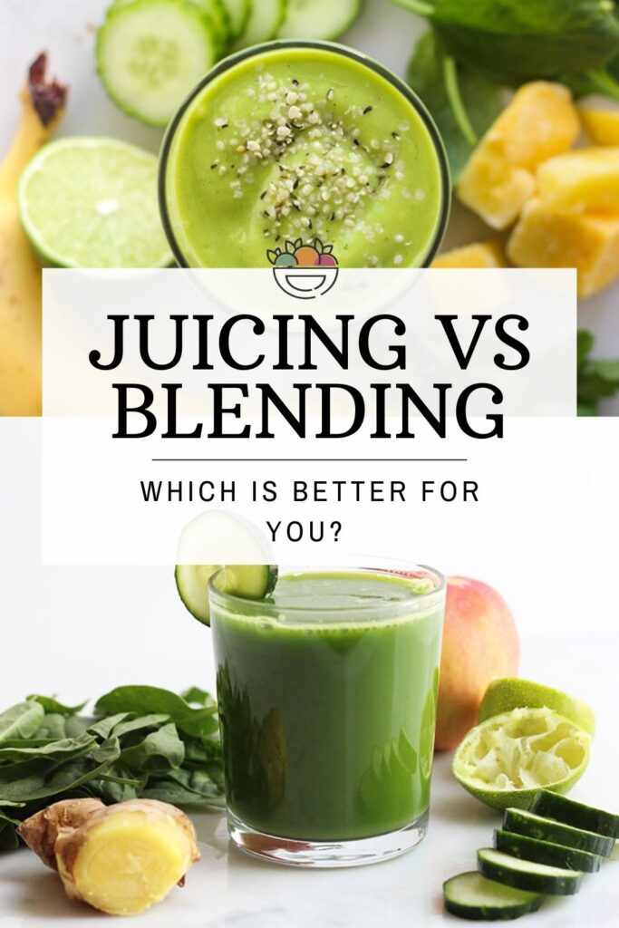 Juicing vs Blending: Which is Healthier?
