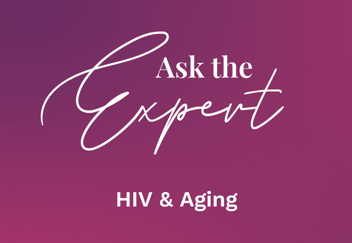 Ask the Expert: HIV and Aging