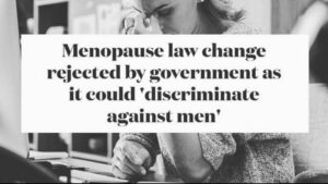 Menopause symptoms at work: Government rejects calls for ‘menopause leave’ – a note from the Editor