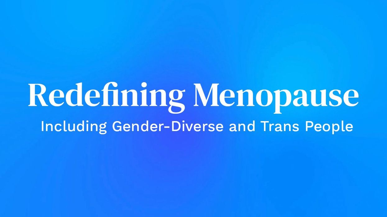 Redefining Menopause: Including Gender-Diverse and Trans People