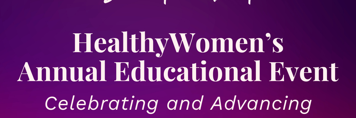 HealthyWomen’s Annual Educational Event