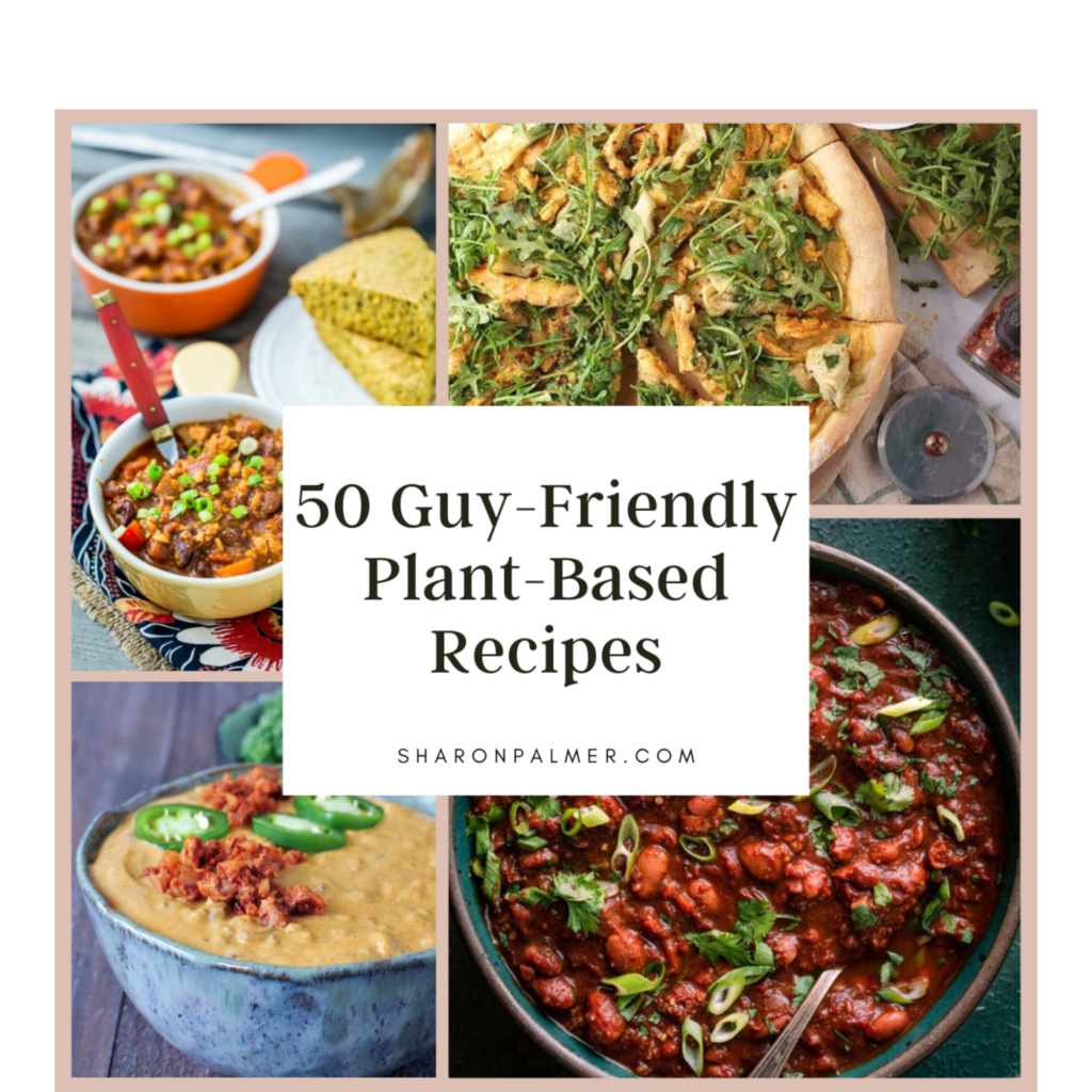 50 Guy-Friendly Plant-Based Recipes – Sharon Palmer, The Plant Powered Dietitian
