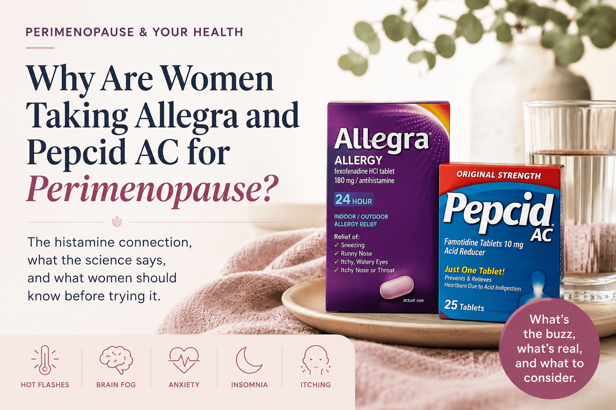 Why Are Women Taking Allegra and Pepcid AC for Perimenopause? – Prime Women