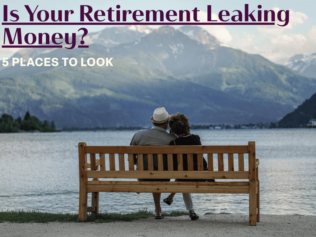 Your Retirement May Be Leaking Money: 5 Places to Look – Prime Women